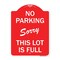 Signmission No Parking-Sorry This Lot Is Full, Red & White Aluminum Architectural Sign, 18" x 24", RW-1824-23631 A-DES-RW-1824-23631 - alternate 1